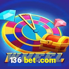 136 bet .com